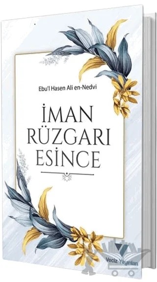 İman Rüzgarı Esince – Ebu'l Hasan Ali En-Nedvi, Ebu'l Hasen Ali En-Nedvi – Veciz Yayınları kitap kapağı