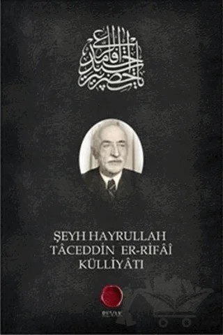 Şeyh Hayrullah Taceddin er-Rifai Külliyatı – Kolektif – Revak Kitabevi kitap kapağı