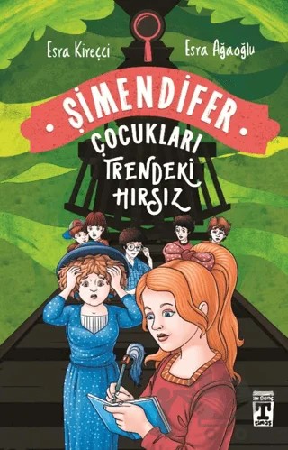 Trendeki Hırsız: Şimendifer Çocukları – Esra Ağaoğlu, Esra Kireççi – İlk Genç Timaş kitap kapağı