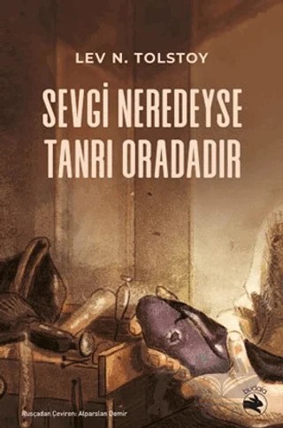 Sevgi Neredeyse Tanrı Oradadır – Lev Nikolayeviç Tolstoy – Budala Kitap kitap kapağı