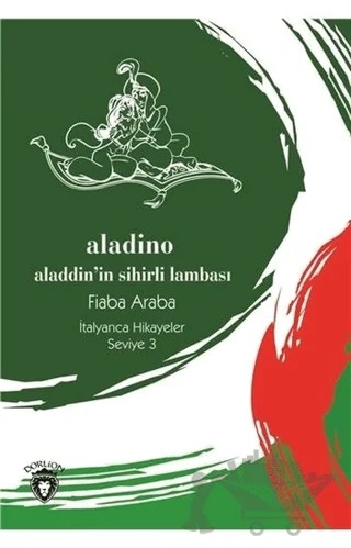 Aladino (Aladdin´in Sihirli Lambası) İtalyanca Hikayeler Seviye 3 – Fiaba Araba – Dorlion Yayınları kitap kapağı