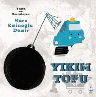 Yıkım Topu – Hare Eminoğlu Demir – Luna Çocuk Yayınları kitap kapağı