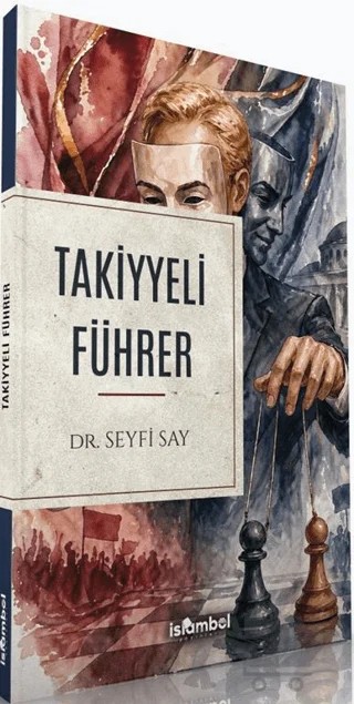 Takiyyeli Führer – Seyfi Say – İslâmbol Yayınları kitap kapağı