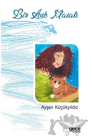 Bir Aşk Masalı – Ayşen Küçükyıldız – Gece Kitaplığı kitap kapağı