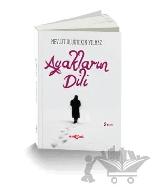 Ayakların Dili – Mevlüt Uluğtekin Yılmaz – Akçağ Yayınları kitap kapağı