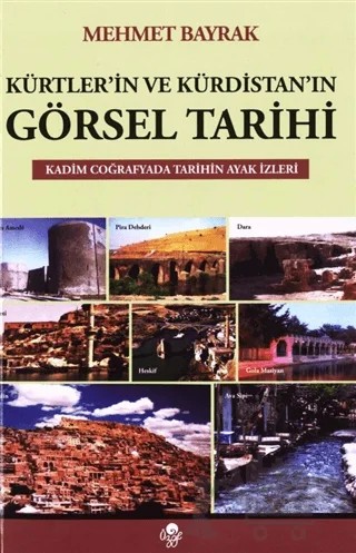 Kürtler'in ve Kürdistan'ın Görsel Tarihi – Mehmet Bayrak – Öz-Ge Yayınları kitap kapağı