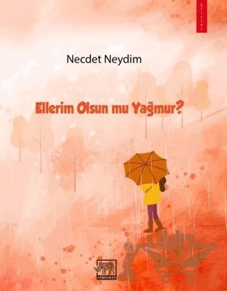 Ellerim Olsun mu Yağmur? – Necdet Neydim – Gergedan Yayınları kitap kapağı