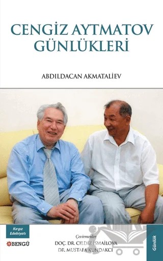 Cengiz Aytmatov Günlükleri – Abdıldacan Akmataliyev – Bengü Yayınları kitap kapağı