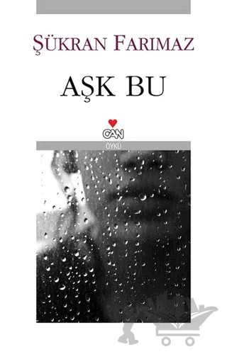 Aşk Bu – Şükran Farımaz – Can Yayınları kitap kapağı