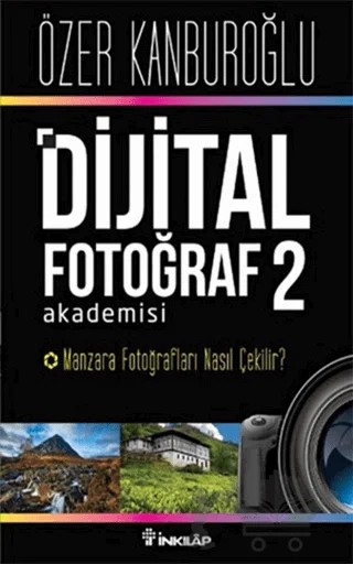 Dijital Fotoğraf Akademisi - 2 – Özer Kanburoğlu – İnkılap Kitabevi kitap kapağı