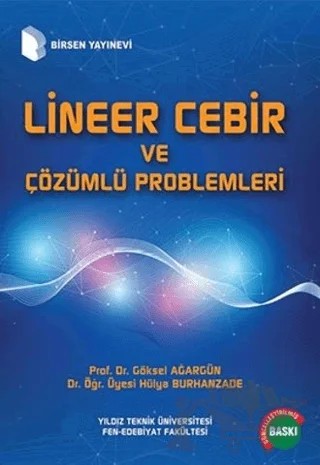 Lineer Cebir ve Çözümlü Problemleri – A. Göksel Ağargün, Hülya Burhanzade – Birsen Yayınevi kitap kapağı