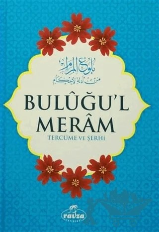 Buluğu'l Meram Tercüme ve Şerhi – İbn Hacer El-Askalani – Ravza Yayınları kitap kapağı
