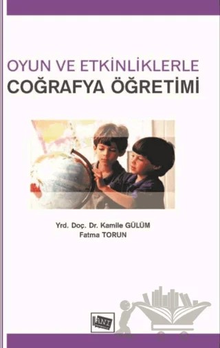 Oyun ve Etkinliklerle Coğrafya Öğretimi – Fatma Torun, Kamile Gülüm – Anı Yayıncılık kitap kapağı