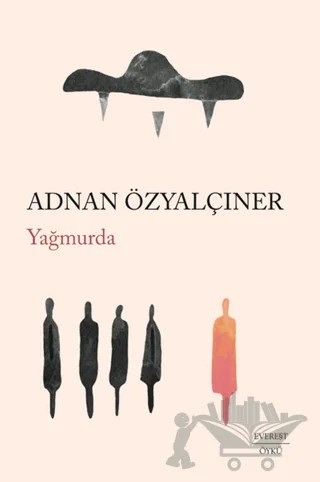 Yağmurda – Adnan Özyalçıner – Everest Yayınları kitap kapağı