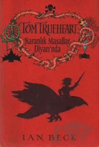 Tom Trueheart Karanlık Masallar Diyarında – Ian Beck – Mavibulut Yayınları kitap kapağı
