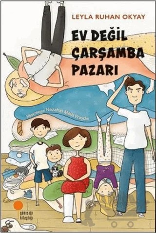 Ev Değil Çarşamba Pazarı – Leyla Ruhan Okyay – Günışığı Kitaplığı kitap kapağı