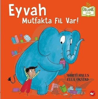 Eyvah Mutfakta Fil Var! – Smriti Halls – Beyaz Balina Yayınları kitap kapağı