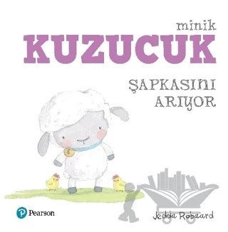Minik Kuzucuk Şapkasını Arıyor – Jedda Robaard – Pearson Çocuk Kitapları kitap kapağı