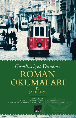 Cumhuriyet Dönemi Roman Okumaları IV (2000-2024) – Kolektif – Kesit Yayınları kitap kapağı