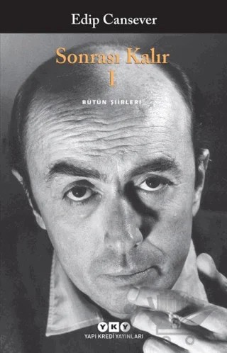 Sonrası Kalır 1. Kitap – Edip Cansever – Yapı Kredi Yayınları kitap kapağı