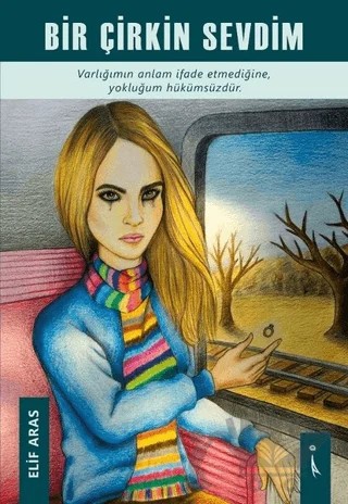 Bir Çirkin Sevdim – Elif Aras – İkinci Adam Yayınları kitap kapağı