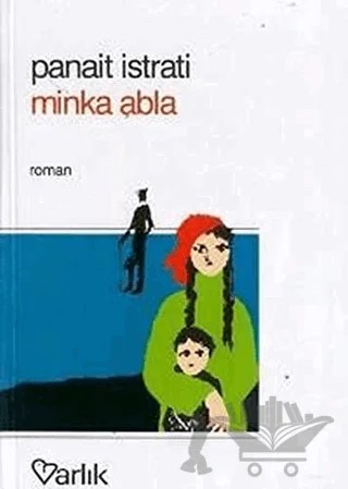 Minka Abla – Panait Istrati – Varlık Yayınları kitap kapağı