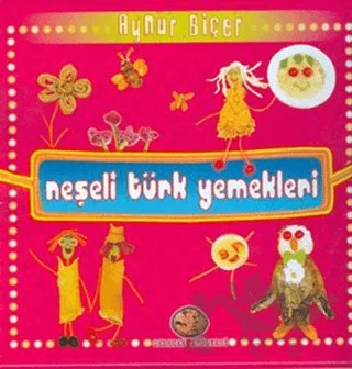 Neşeli Türk Yemekleri – Aynur Biçer – Gelecek Atölyesi Yayınları kitap kapağı