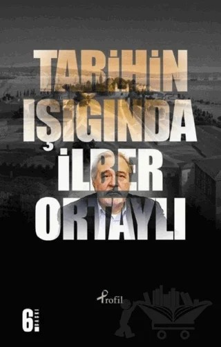 Tarihin Işığında – İlber Ortaylı – Profil Kitap kitap kapağı