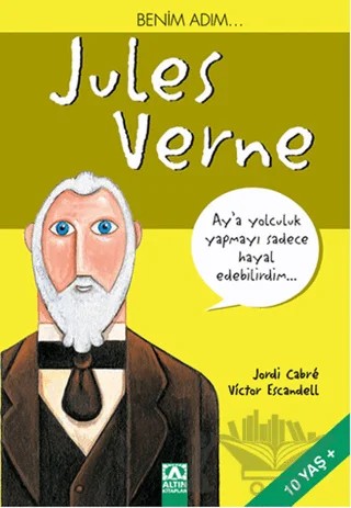 Benim Adım... Jules Verne – Jordi Cabre, Victor Escandell – Altın Kitaplar kitap kapağı