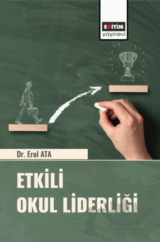 Etkili Okul Liderliği – Erol Ata – Eğitim Yayınevi - Bilimsel Eserler kitap kapağı