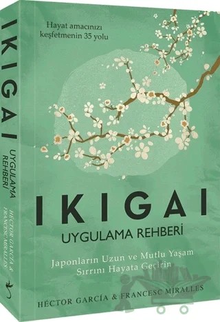 Ikigai - Uygulama Rehberi – Francesc Miralles, Hector Garcia – İndigo Kitap kitap kapağı