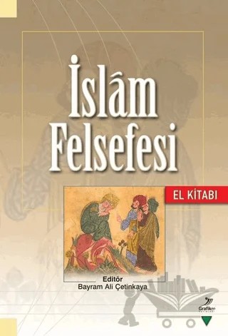 İslam Felsefesi El Kitabı – Ahmet Bozyiğit, Ali Durusoy, Alparslan Açıkgenç, Aygün Akyol, Bayram Ali Çetinkaya, Birgül Bozkurt, Cevdet Kılıç, Enver Uysal, Eyüp Bekir Yazıcı, Fatih Toktaş, Gürbüz Deniz, Hasan Özalp, Hüseyin Karaman, Hüseyin Sarıoğlu, İclal Aslan, İsmail Taş, Mehmet Bayrakdar, Mevlüt Uyanık, 7 yazar daha – Grafiker Yayınları kitap kapağı