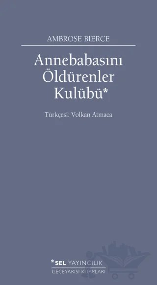 Annebabasını Öldürenler Kulübü – Ambrose Bierce – Sel Yayıncılık kitap kapağı