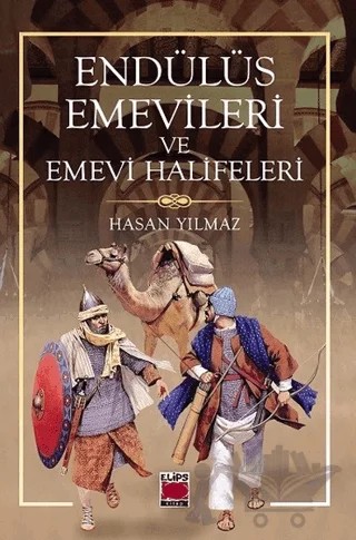 Endülüs Emevileri ve Emevi Halifeleri – Hasan Yılmaz – Elips Kitap kitap kapağı