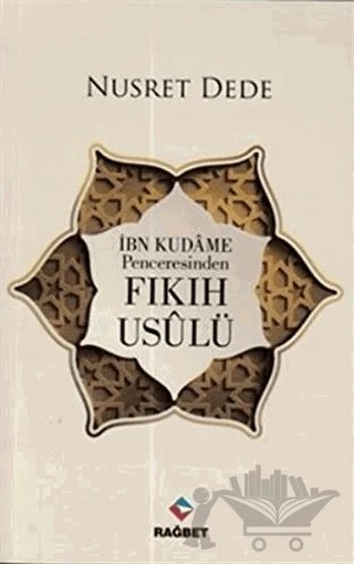 İbn Kudame Penceresinden Fıkıh Usulü – Nusret Dede – Rağbet Yayınları kitap kapağı