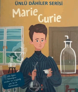 Marie Curie - Ünlü Dahiler Serisi – Kolektif – Yakamoz Yayınevi kitap kapağı