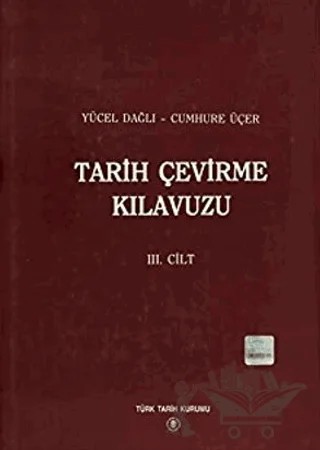 Tarih Çevirme Kılavuzu 3. Cilt – Cumhure Üçer, Yücel Dağlı – Türk Tarih Kurumu Yayınları kitap kapağı