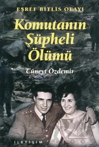 Komutanın Şüpheli Ölümü – Cüneyt Özdemir – İletişim Yayınevi kitap kapağı