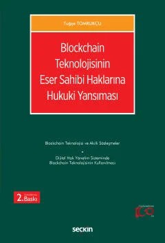 Blockchain Teknolojisinin Eser Sahibi Haklarına Hukuki Yansıması – Tuğçe Tomrukçu – Seçkin Yayıncılık kitap kapağı