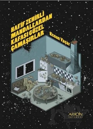 Hafif Zehirli Mandallardan Kafası Güzel Çamaşırlar – Kenan Yaşar – Arion Yayınevi kitap kapağı