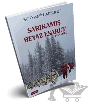 Sarıkamış Beyaz Esaret – Bünyamin Akbulut – Prana Yayınları kitap kapağı
