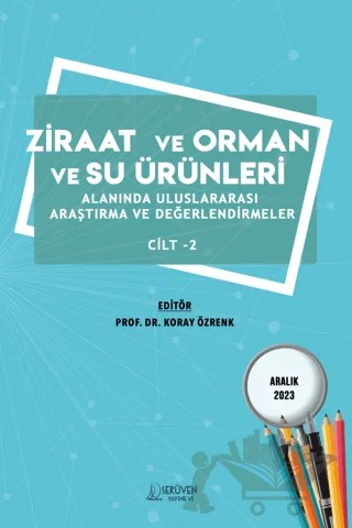 Ziraat ve Orman ve Su Ürünleri Alanında Uluslararası Araştırma ve Değerlendirmeler Cilt 2 - Aralık 2023 – Kolektif – Serüven Yayınevi kitap kapağı