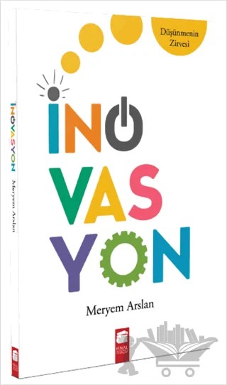 İnovasyon Düşünmenin Zirvesi – Meryem Arslan – Final Kültür Sanat Yayınları kitap kapağı