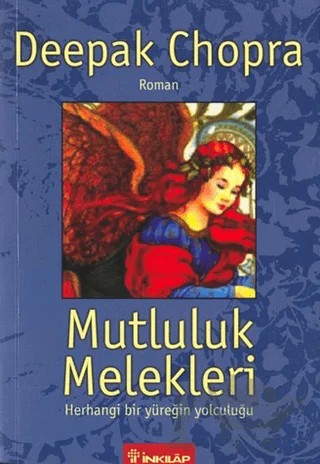 Mutluluk Melekleri  Herhangi Bir Yüreğin Yolculuğu – Deepak Chopra – İnkılap Kitabevi kitap kapağı