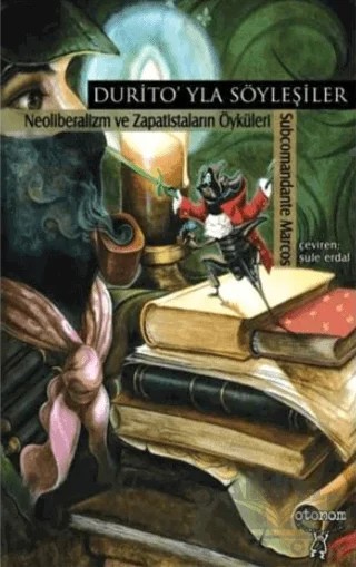 Durito’yla Söyleşiler Neoliberalizm ve Zapatistaların Öyküleri – Subcomandante Marcos – Otonom Yayıncılık kitap kapağı