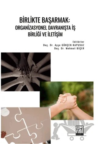 Birlikte Başarmak: Organizasyonel Davranışta İş Birliği ve İletişim – Kolektif – Gazi Kitabevi kitap kapağı