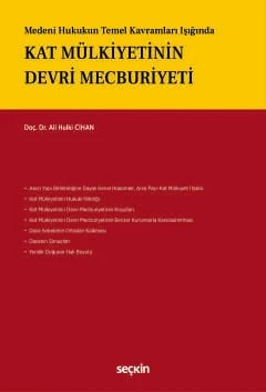 Medeni Hukukun Temel Kavramları IşığındaKat Mülkiyetinin Devri Mecburiyeti – Ali Hulki Cihan – Seçkin Yayıncılık kitap kapağı