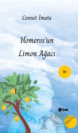 Homeros'un Limon Ağacı – Cennet İmata – Şule Yayınları kitap kapağı