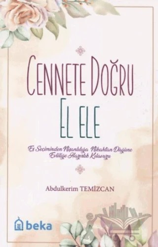Cennete Doğru El Ele – Abdülkerim Temizcan – Beka Yayınları kitap kapağı