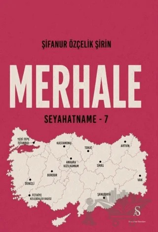 Merhale Seyahatname - 7 – Şifanur Özçelik Şirin – Son Adım Yayınları kitap kapağı
